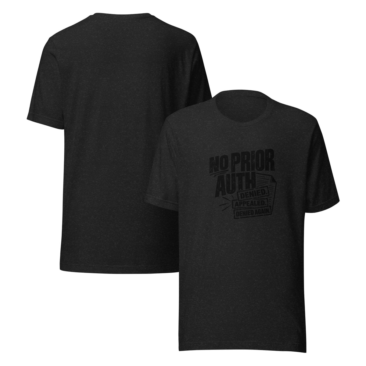NO PRIOR AUTH Tee in black heather, physician t-shirt printed front and back, physician owned