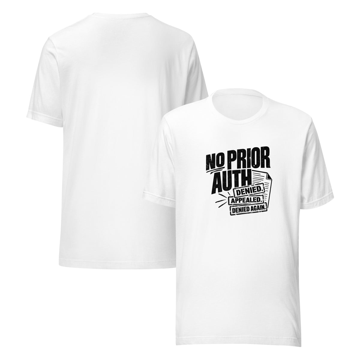 NO PRIOR AUTH Tee in white, physician t-shirt printed front and back, physician owned